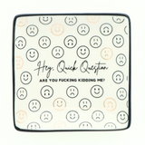 Hey Quick Question - Square Trinket Tray 