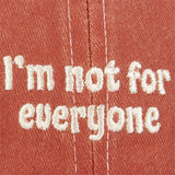 Not For Everyone Baseball Cap