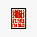 Bagels Should Be Free For Girls Poster