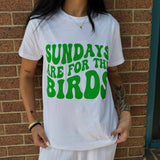 "Sundays are for the Birds" Tee