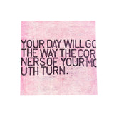 8"x8" Your Day Will Go Art Poster