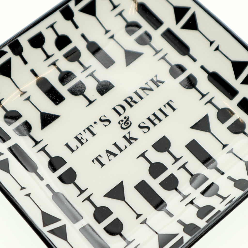 "Let's Drink and Talk Shit" Trinket Tray