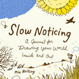 Slow Noticing