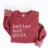 "BETTER NOT POUT" Sweatshirt