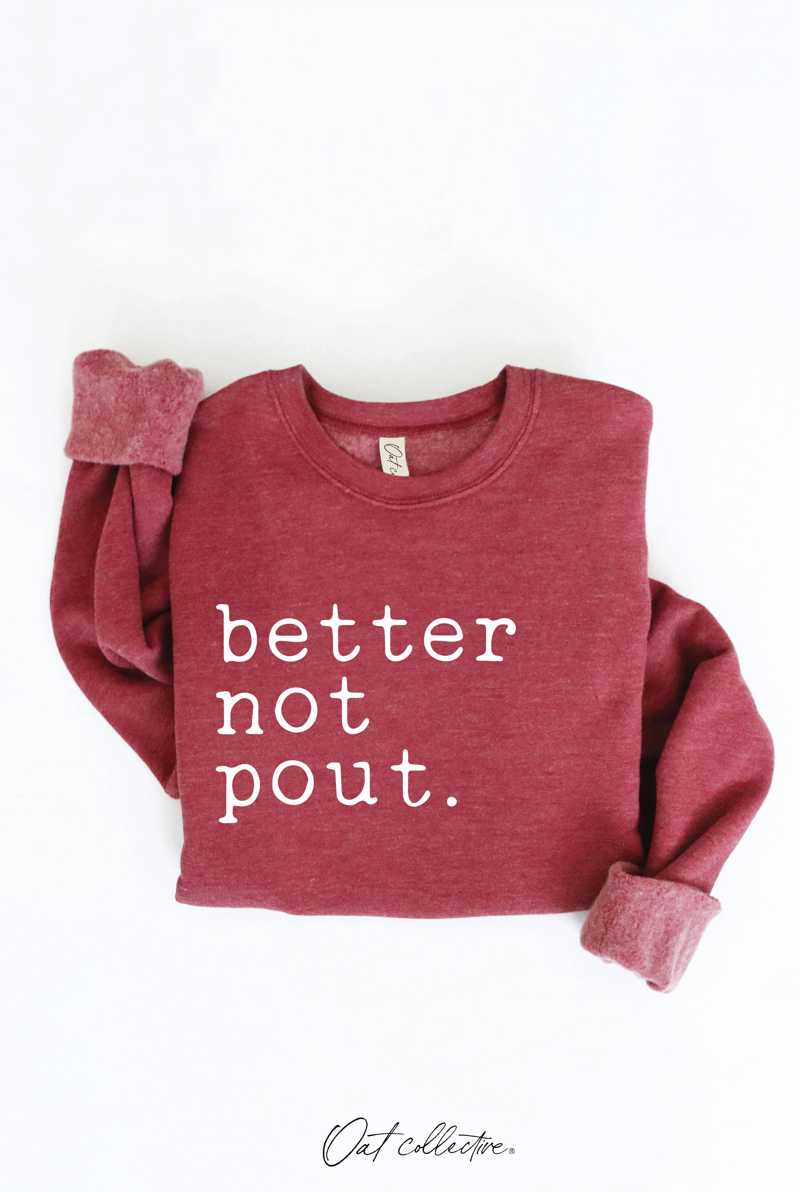 "BETTER NOT POUT" Sweatshirt