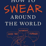 How to Swear Around the World