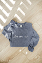 "LOVE CAME DOWN" Long Sleeve