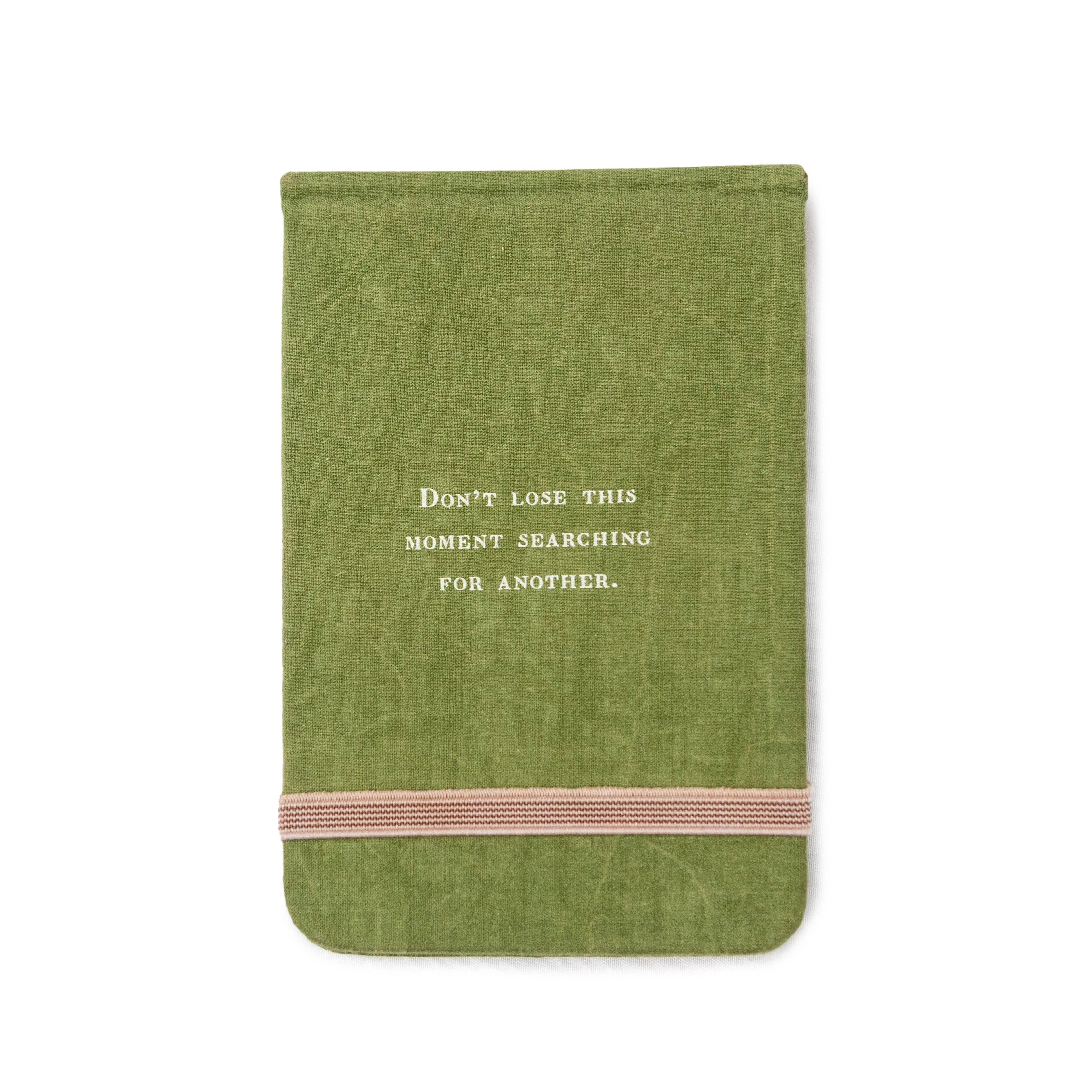 "Don't Lose This Moment" Fabric Notebook