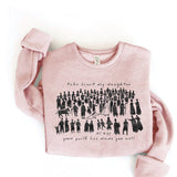 TAKE HEART MY DAUGHTER Graphic Sweatshirt