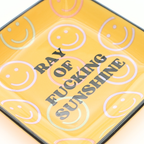 "Ray of Fucking Sunshine" W/ Smiley Faces Trinket Tray