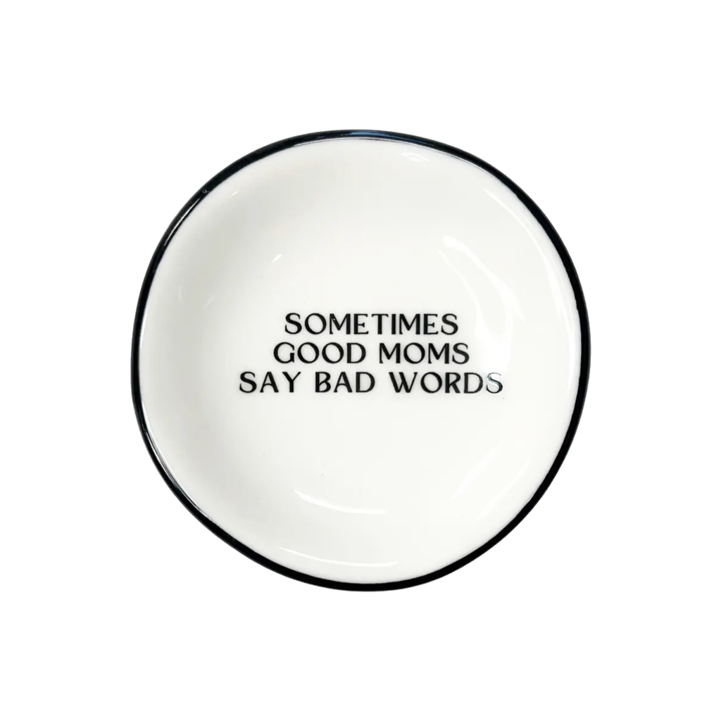 Sometimes Good Moms - Ring Dish