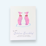 Greeting Card - To Our Fabulous Friendship Dogs