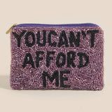 You Can't Afford Me Seed Beaded Coin Purse
