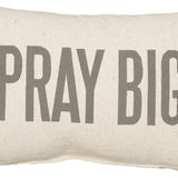 Pray Big Pillow