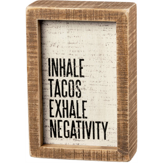 "Inhale Tacos Exhale Negativity" Inset Box Sign