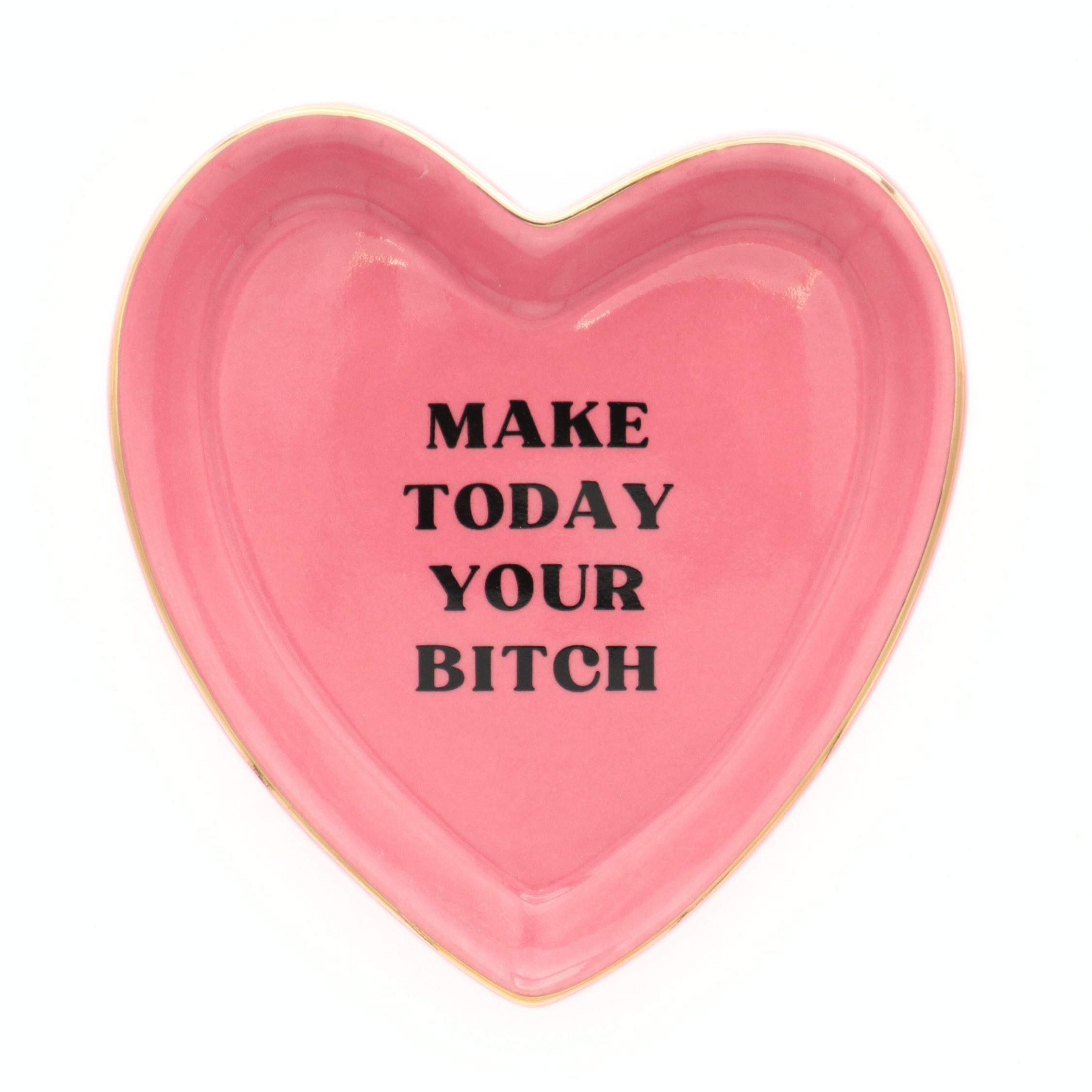 "Make Today Your Bitch" Trinket Tray