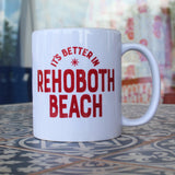 "It's Better In Rehoboth" Mug