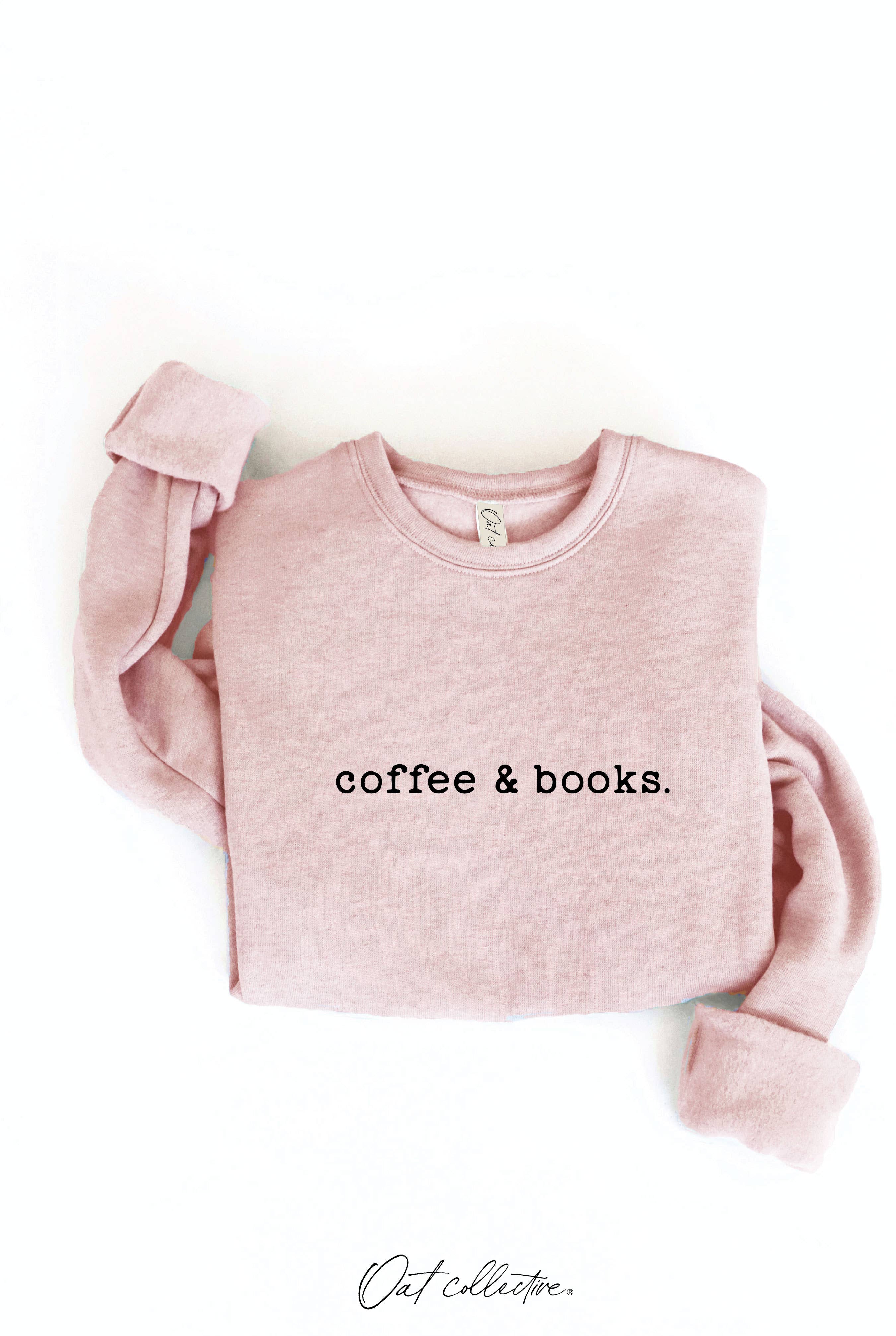 "coffee & books." Sweatshirt