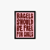 Bagels Should Be Free For Girls Poster