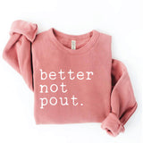 "BETTER NOT POUT" Sweatshirt