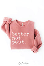 "BETTER NOT POUT" Sweatshirt