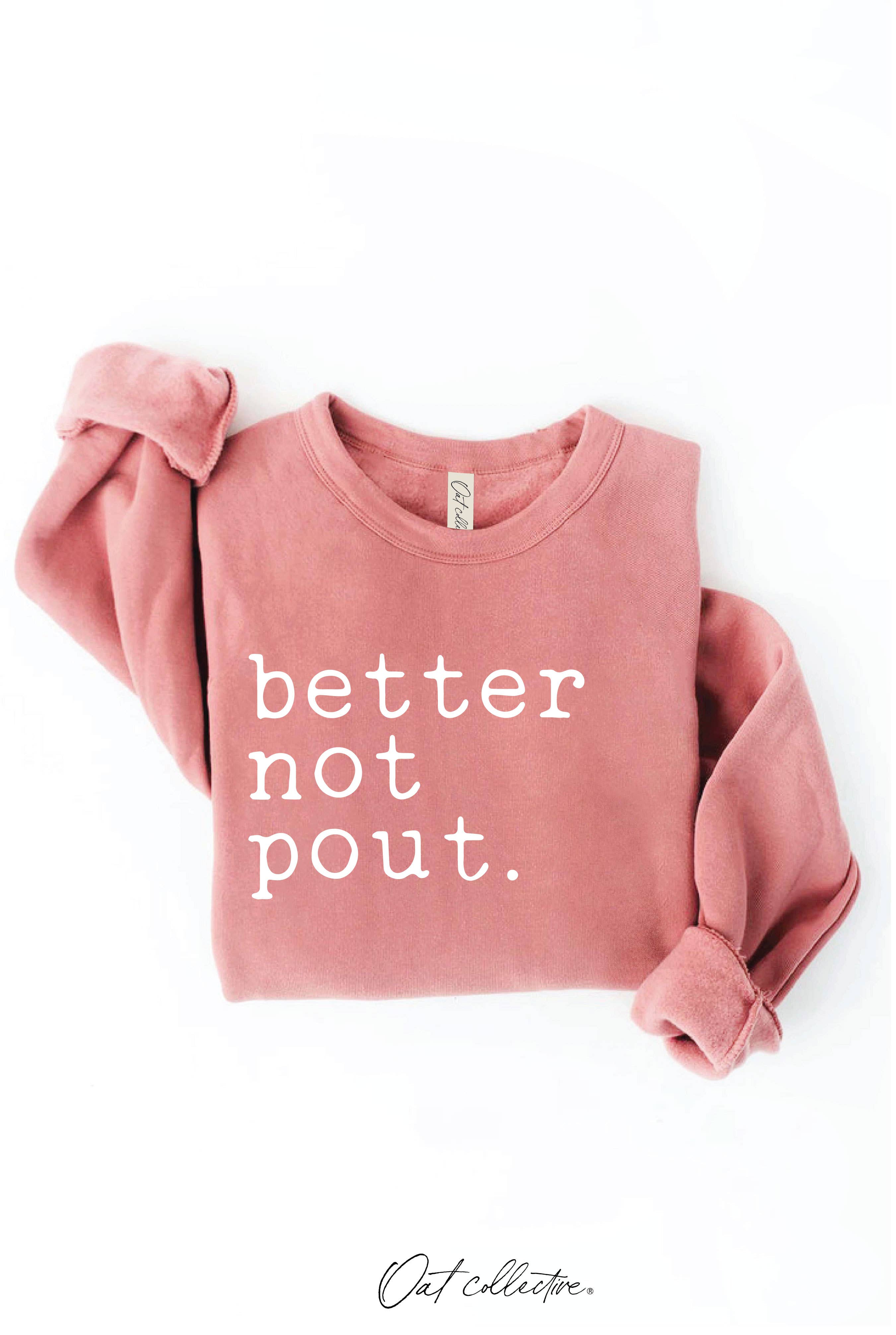 "BETTER NOT POUT" Sweatshirt