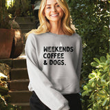 weekends, coffee, and dogs crewneck