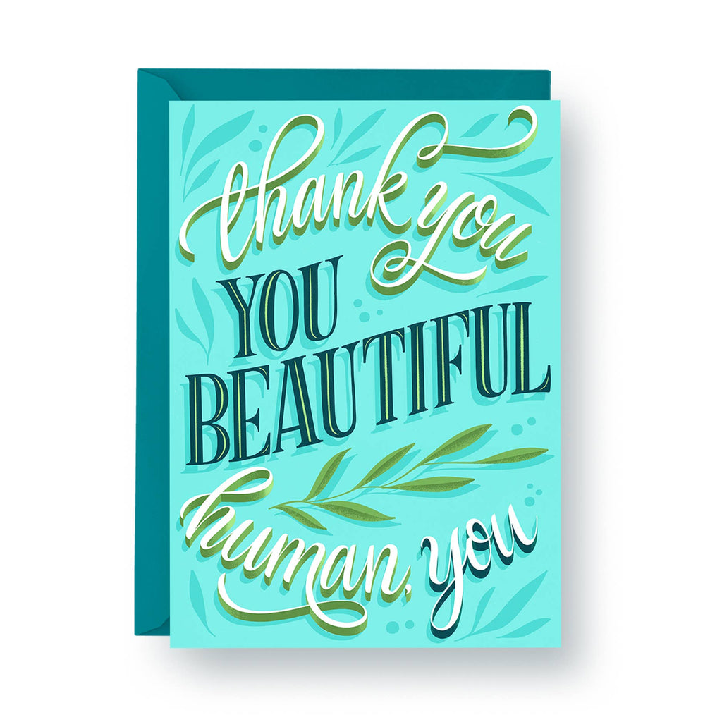 "Thank You, You Beautiful Human You" - A2 Card