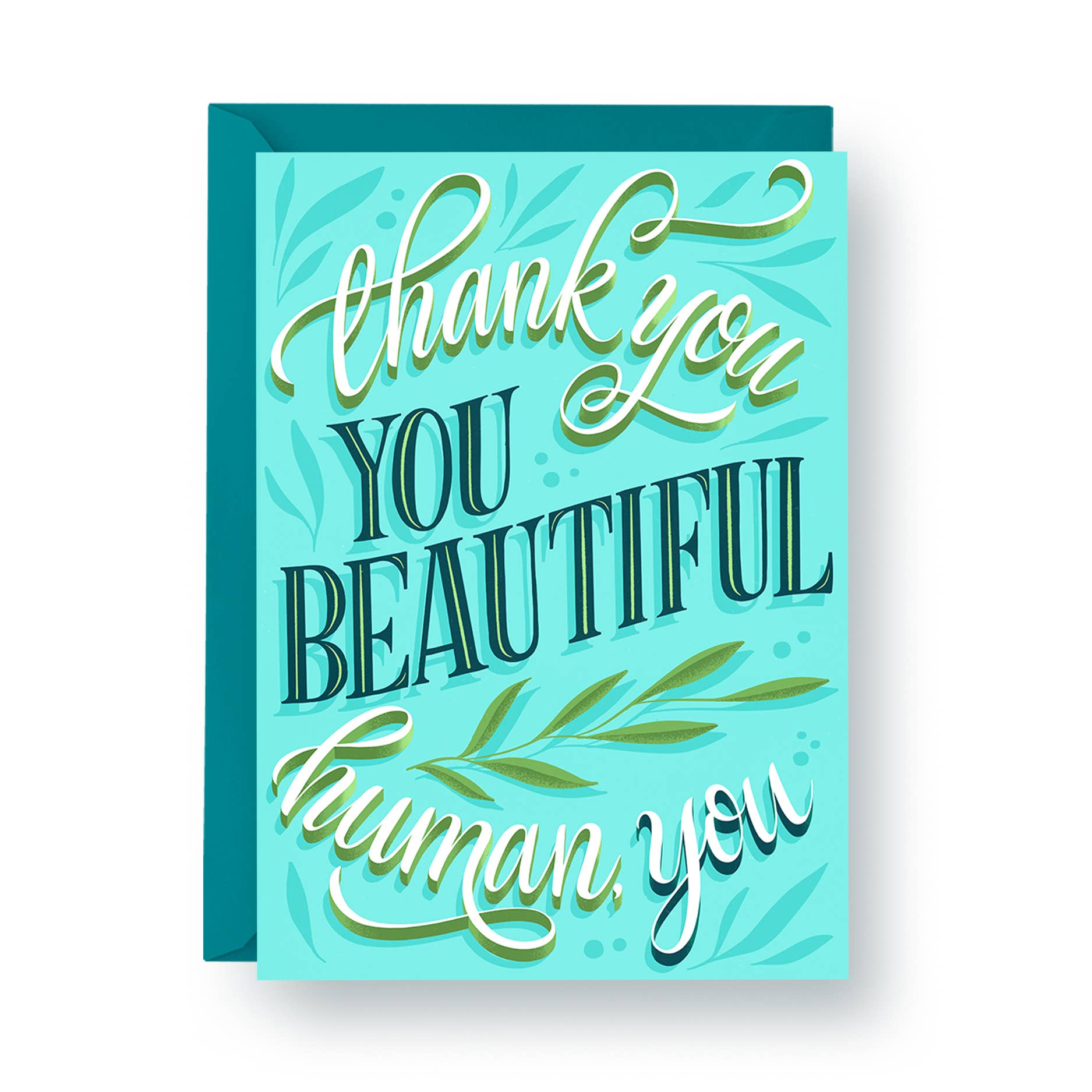 "Thank You, You Beautiful Human You" - A2 Card