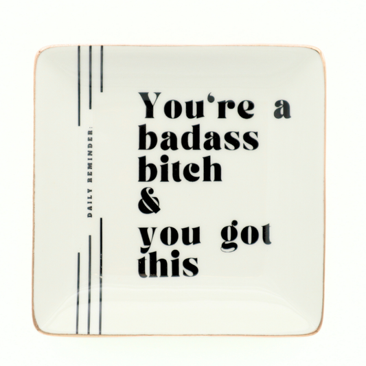"You're A Badass Bitch" - Square Trinket Tray