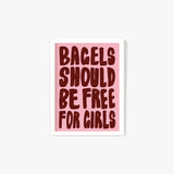 Bagels Should Be Free For Girls Poster