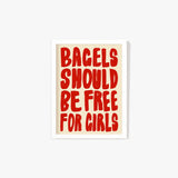 Bagels Should Be Free For Girls Poster