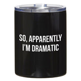 Travel Tumbler - So, Apparently I'm Dramatic