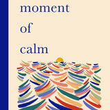 A Moment of Calm
