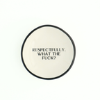 "Respectfully, What The Fuck?" Ring Dish