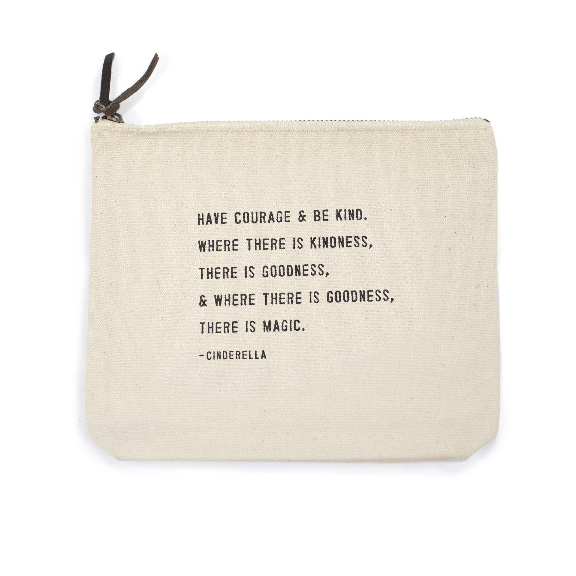 "Have Courage & Be Kind" (Cinderella) Canvas Zip Bag