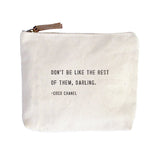 "Don't Be Like The Rest Of Them" (Coco Chanel) Canvas Zip Bag
