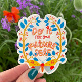 Future Self Sticker - Mental Health/Encouragement