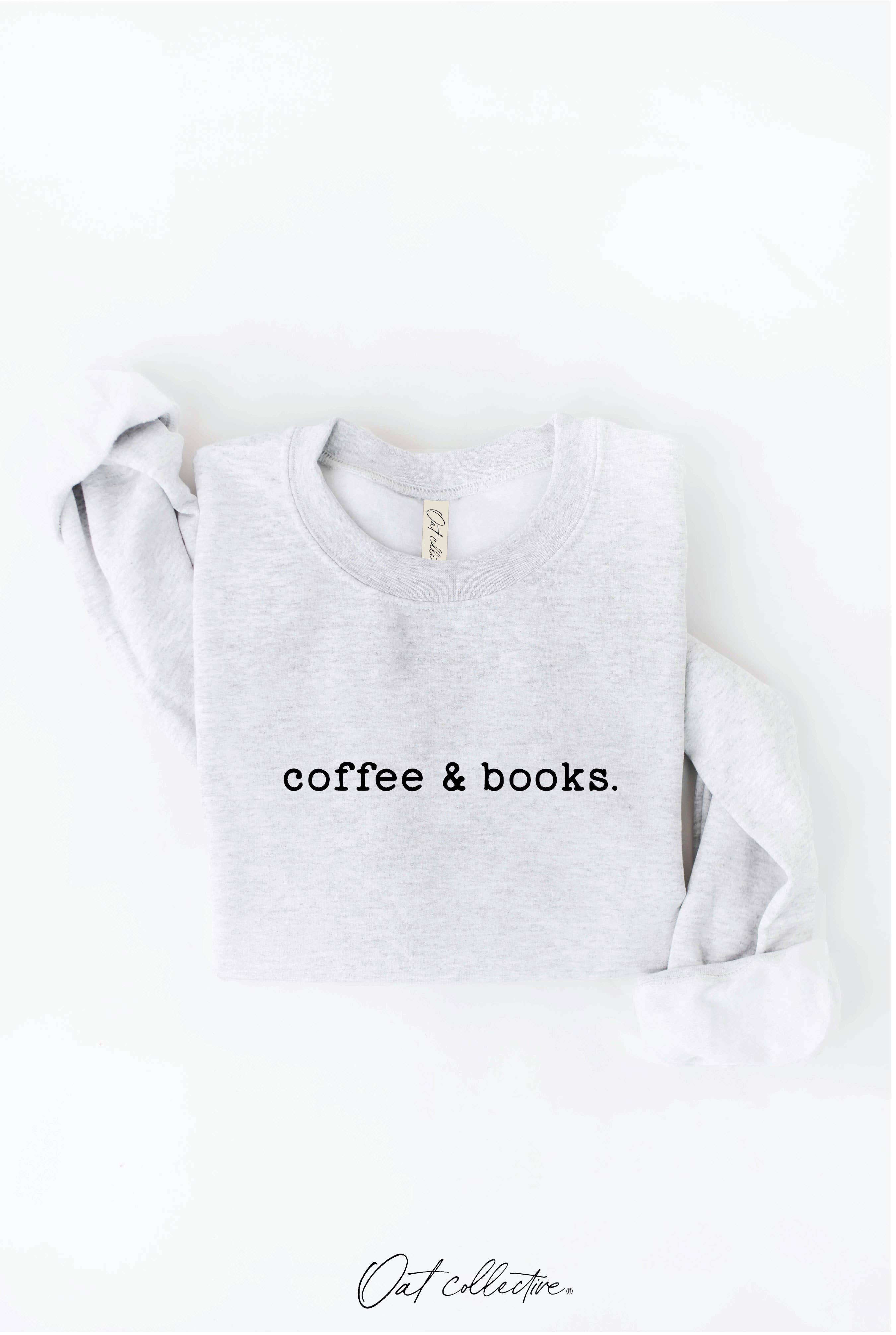 "coffee & books." Sweatshirt