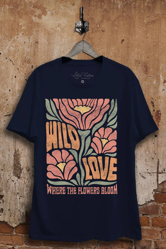 "Wild Love Where The Flowers Bloom" Graphic Top