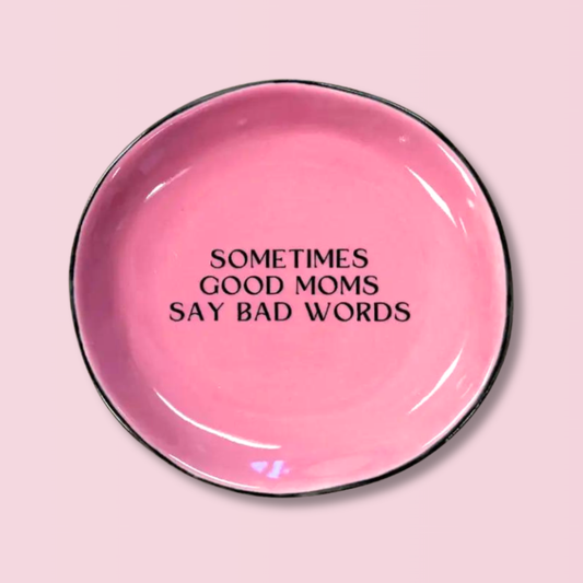 "Sometimes Good Moms" - Round Trinket Tray
