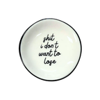 "Shit I Don't Want To Lose" Ring Dish