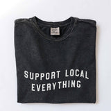 "SUPPORT LOCAL EVERYTHING" T-shirt