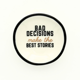 Bad Decisions - Ring Dish