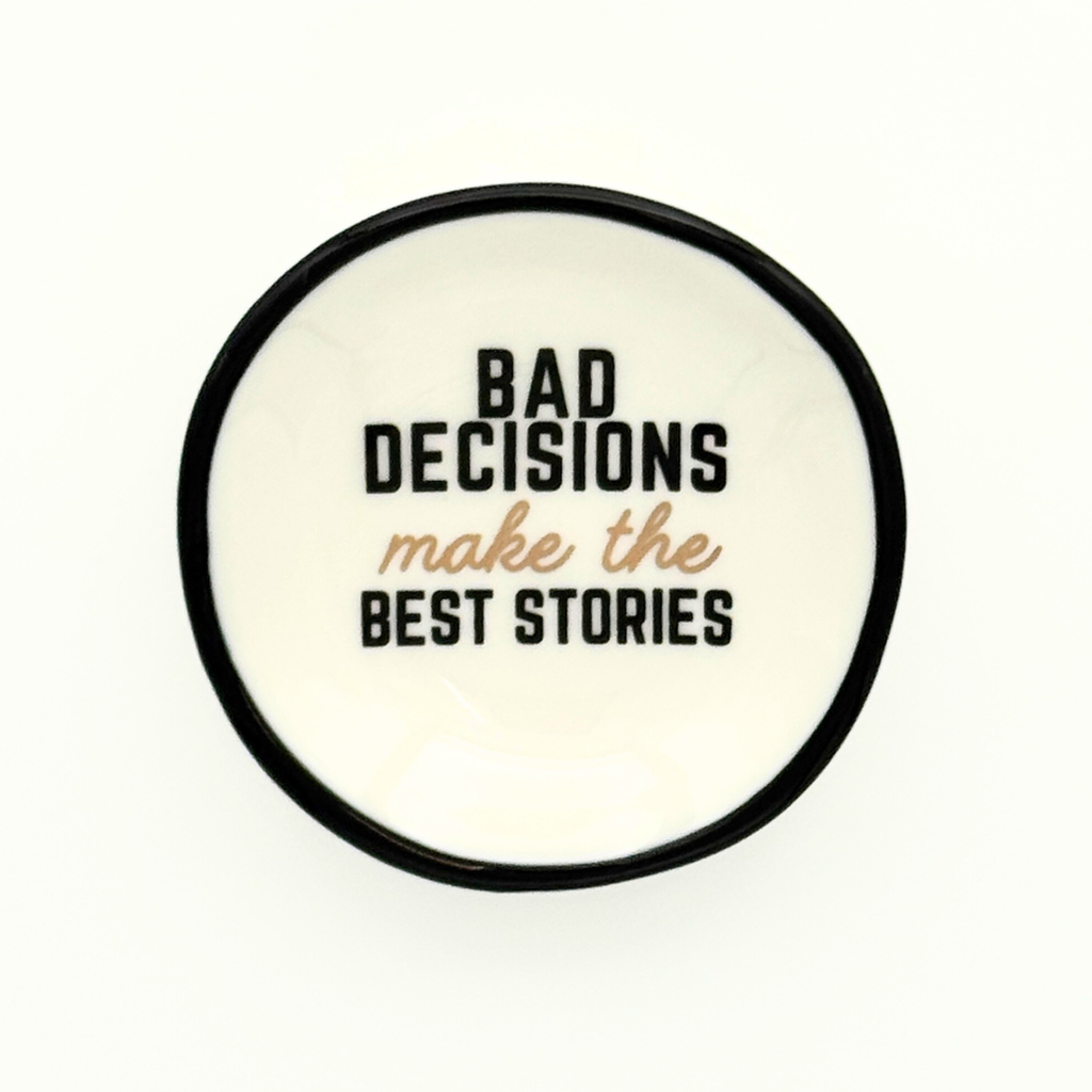 Bad Decisions - Ring Dish