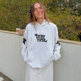 Pray First Unisex Hoodie