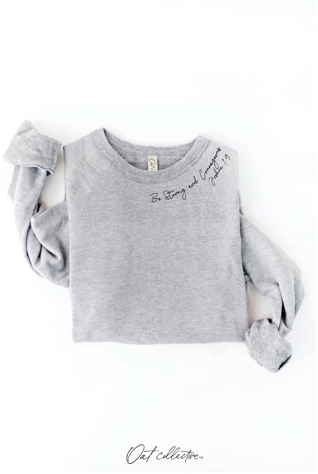 "BE STRONG AND COURAGEOUS" Sweatshirt