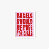 Bagels Should Be Free For Girls Poster