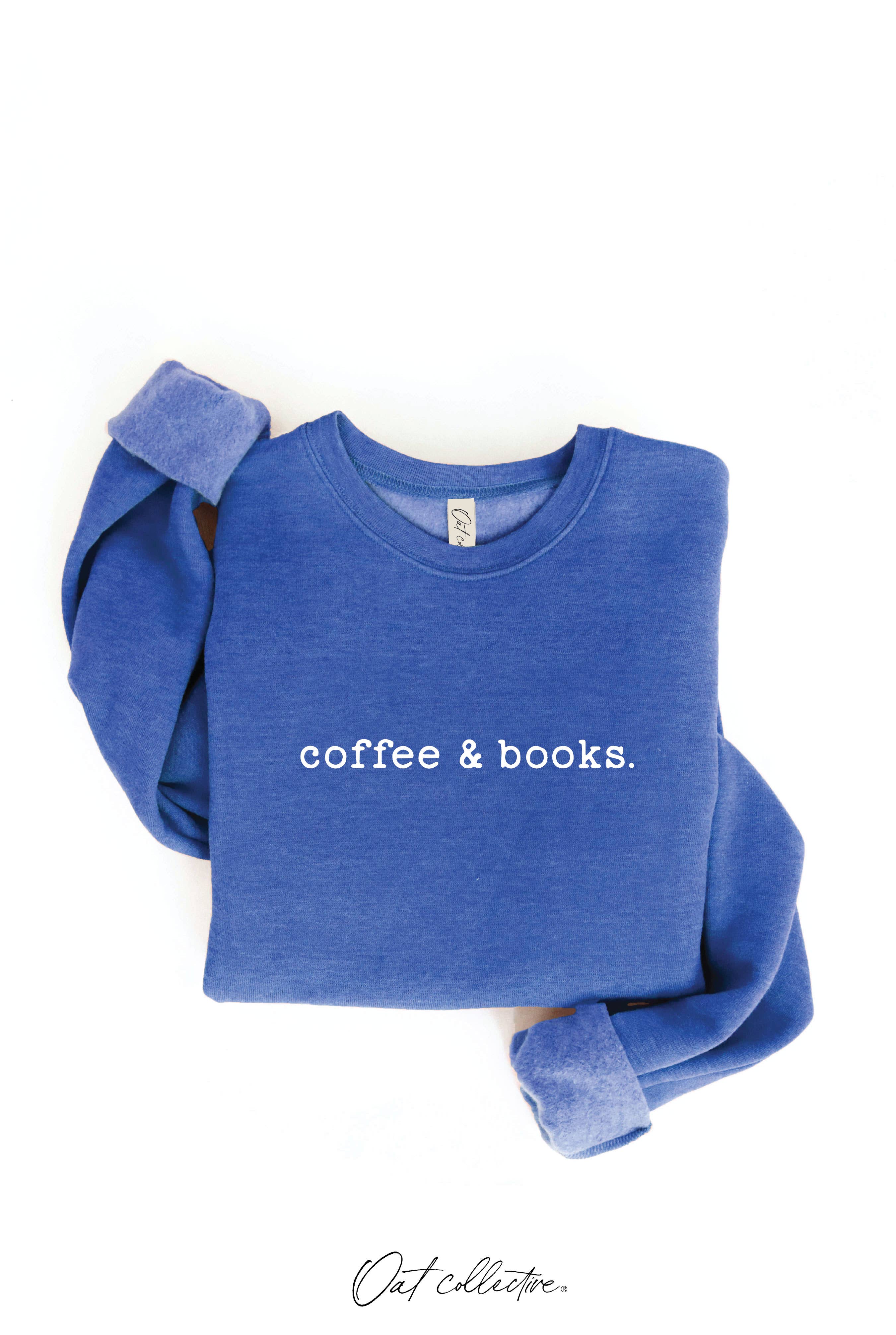 "coffee & books." Sweatshirt