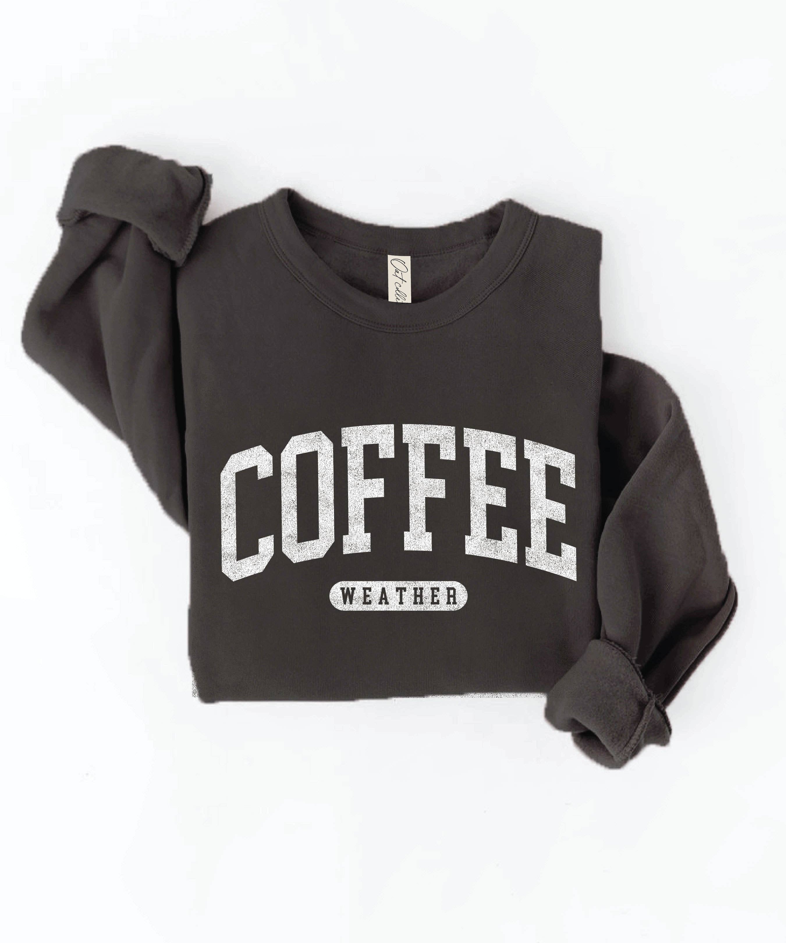 "COFFEE WEATHER" Sweatshirt